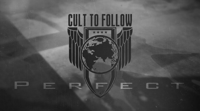 Cult To Follow – Perfect