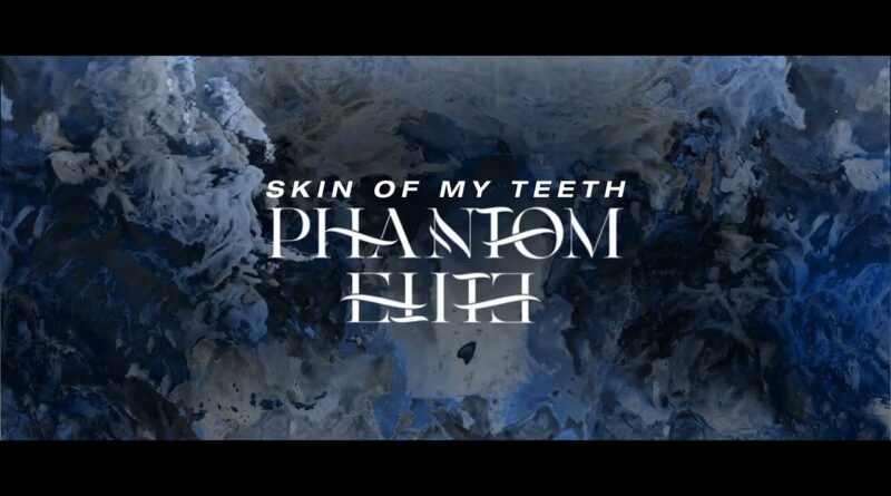 Phantom Elite - Skin Of My Teeth